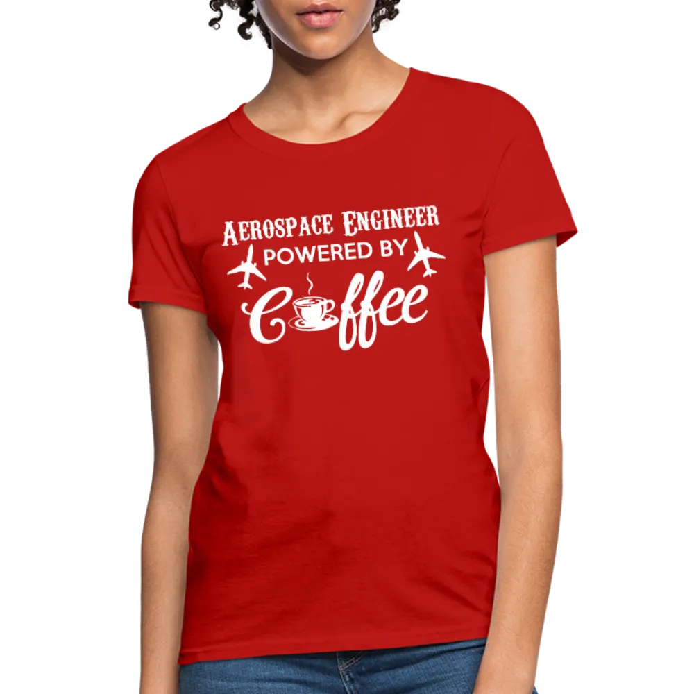 Aerospace Engineer Powered By Coffee Women's T-Shirt