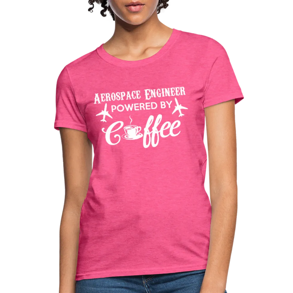 Aerospace Engineer Powered By Coffee Women's T-Shirt