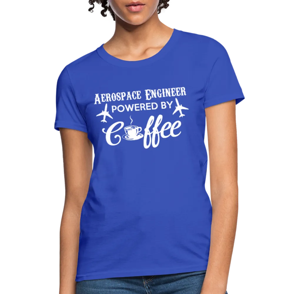 Aerospace Engineer Powered By Coffee Women's T-Shirt